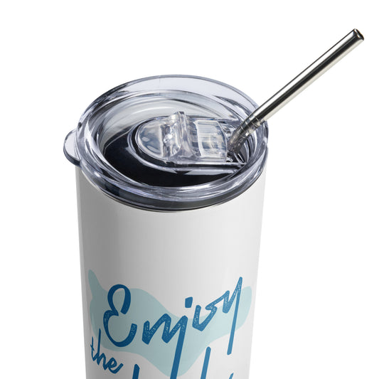 Enjoy the little things Stainless steel tumbler